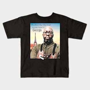 George is God! Kids T-Shirt